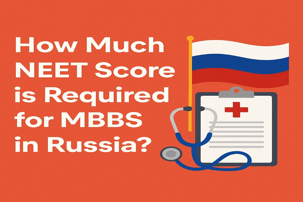 How Much NEET Score is Required for MBBS in Russia