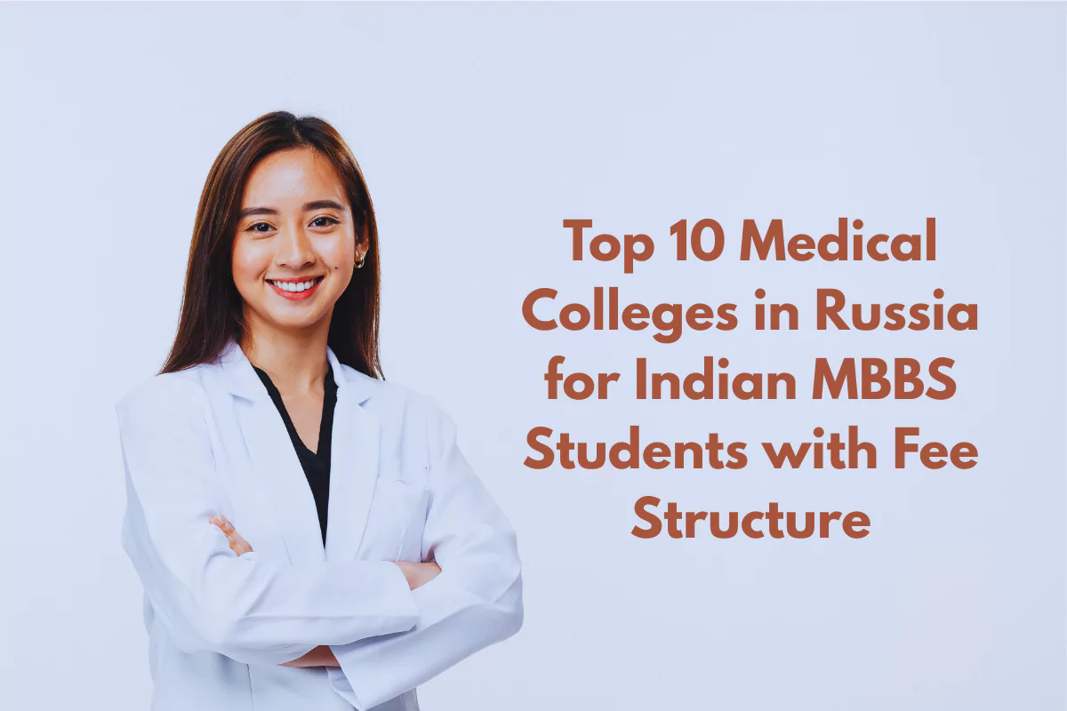Top 10 Medical Colleges in Russia for Indian MBBS Students with Fee Structure